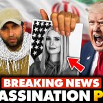 🚨Iranian Terrorist ARRESTED Trying To ASSASSINATE Trump’s Daughter | This is Going To BLOW UP…