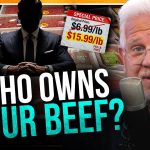 How the Big Food Monopoly caused Beef Prices to SKYROCKET